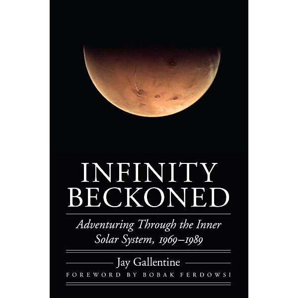 Infinity Beckoned / Outward Odyssey: A People's History of Spaceflight, Jay Gallentine