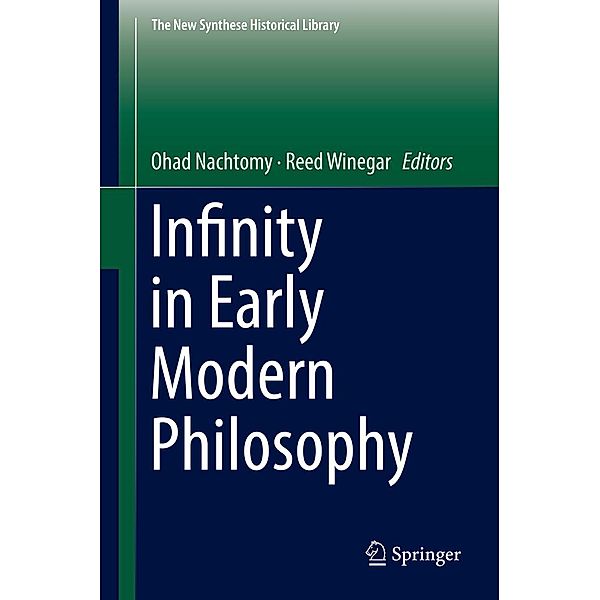 Infinity in Early Modern Philosophy / The New Synthese Historical Library Bd.76