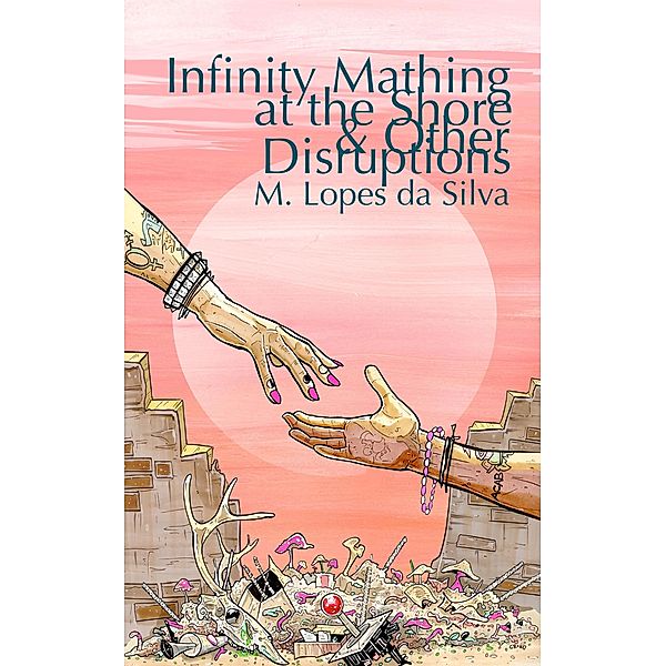 Infinity Mathing at the Shore & Other Disruptions, M. Lopes da Silva