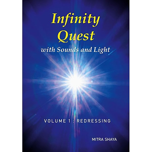 Infinity Quest with Sounds and Light / Infinity Quest with Sounds and Light Bd.1, Mitra Shaya