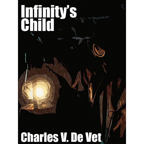 Infinity's Child / Wildside Press, Charles V. de