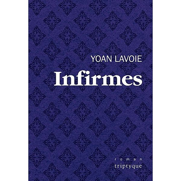 Infirmes, Lavoie Yoan Lavoie