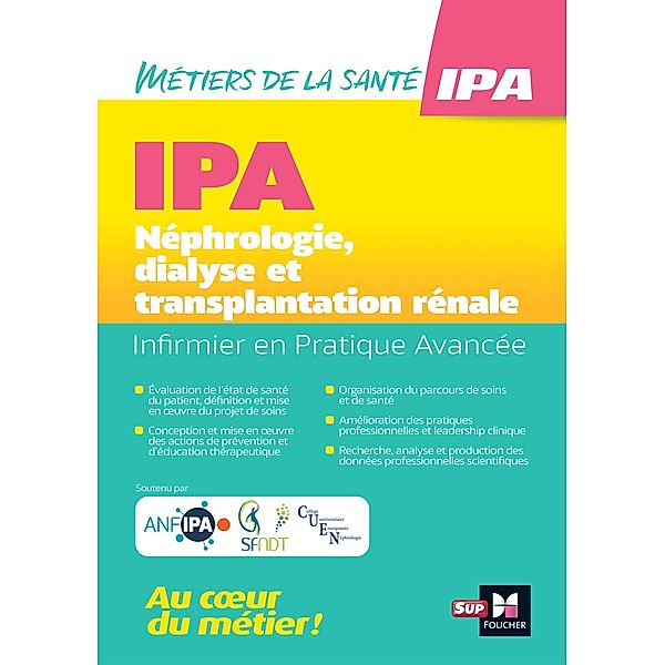 Infirmier en Pratique Avancée - IPA - Mention NDT : Néphrologie, dialyse et transplantation rénale / IPA, Collectif