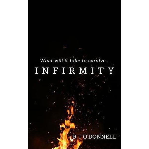 Infirmity / R J O'Donnell, R J O'Donnell
