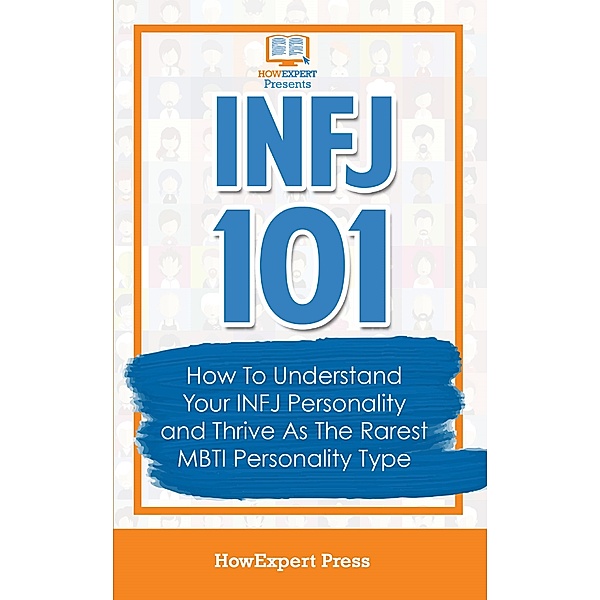 INFJ 101: How To Understand Your INFJ Personality and Thrive As The Rarest MBTI Personality Type