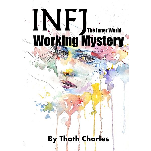 INFJ The Inner World Working Mystery, Thoth Charles