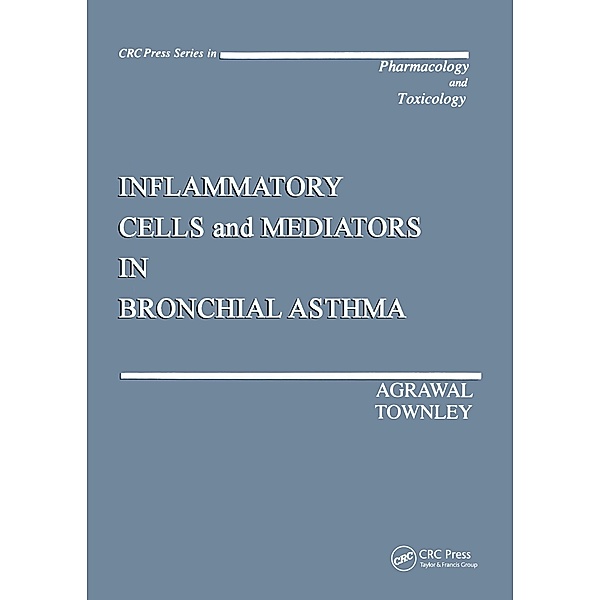 Inflammatory Cells and Mediators in Bronchial Asthma, Devendra K. Agrawal, Robert G. Townley