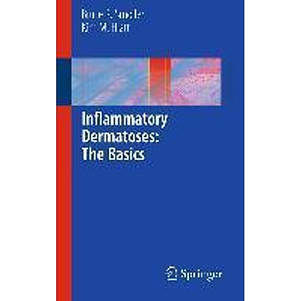 Inflammatory Dermatoses: The Basics, Bruce R. Smoller, Kim M. Hiatt