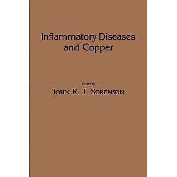 Inflammatory Diseases and Copper / Experimental Biology and Medicine Bd.2, John R. J. Sorenson