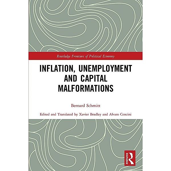 Inflation, Unemployment and Capital Malformations, Bernard Schmitt