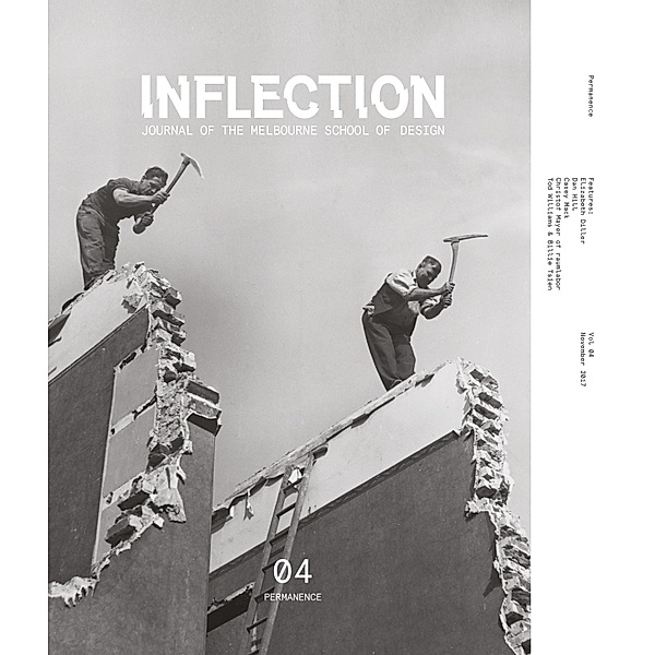 Inflection 04: Permanence / Inflection  Bd.4, Elizabeth Diller, Dan Hill, Casey Mack, Christof Mayer, Tod Williams, Billie Tsien