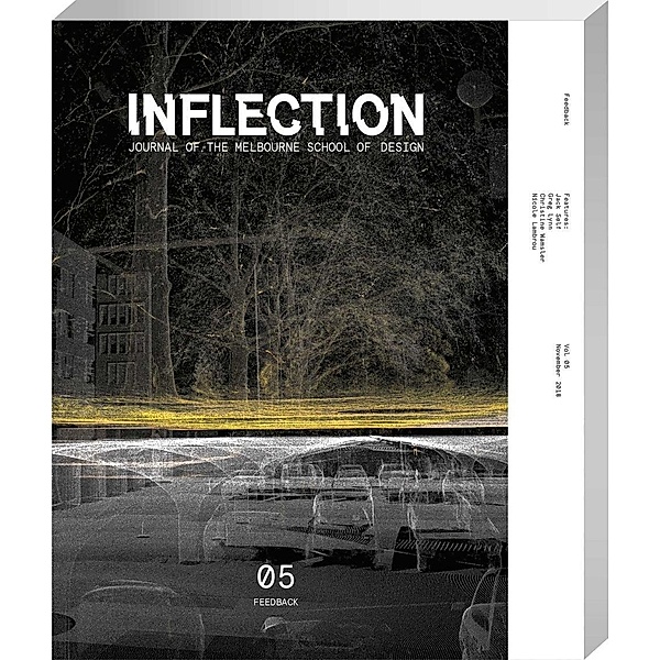 Inflection 05: Feedback, Jack Self, Greg Lynn, Christine Wamsler, Nicole Lambrou