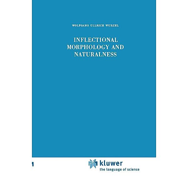 Inflectional Morphology and Naturalness, Wolfgang Ullrich Wurzel