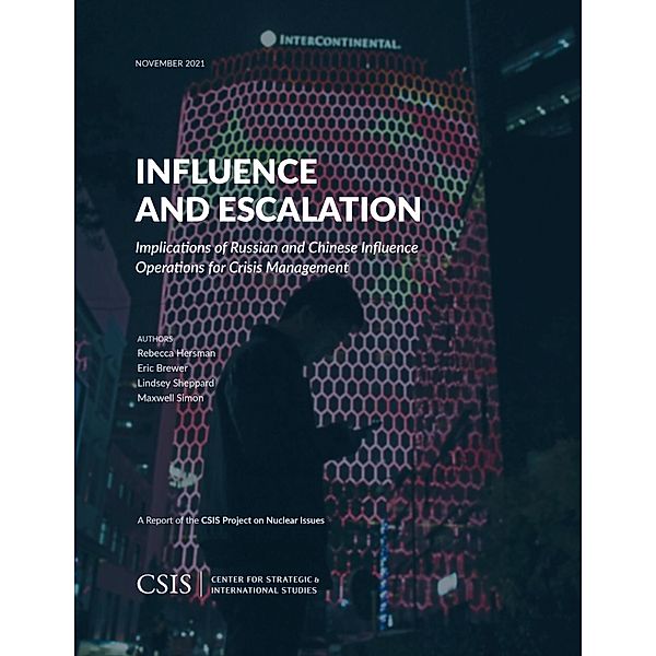 Influence and Escalation / CSIS Reports, Rebecca Hersman, Eric Brewer, Lindsey Sheppard, Maxwell Simon