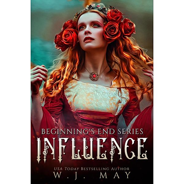 Influence (Beginning's End Series, #9) / Beginning's End Series, W. J. May