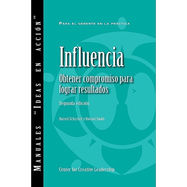 Influence: Gaining Commitment, Getting Results (Second Edition) (Spanish for Latin America), Harold Scharlatt, Roland Smith