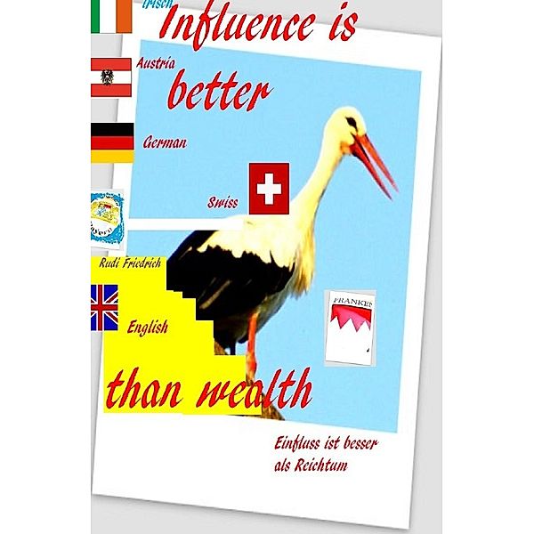 Influence is better than wealth Deutsch  englisch  irisch, Rudolf Friedrich, Powerful Glory, Rudi Friedrich