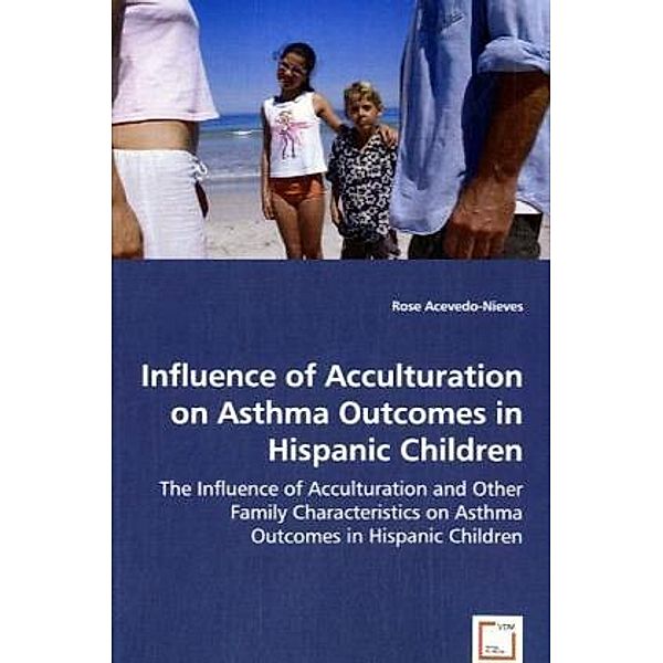 Influence of Acculturation on Asthma Outcomes in Hispanic Children, Rose Acevedo-Nieves