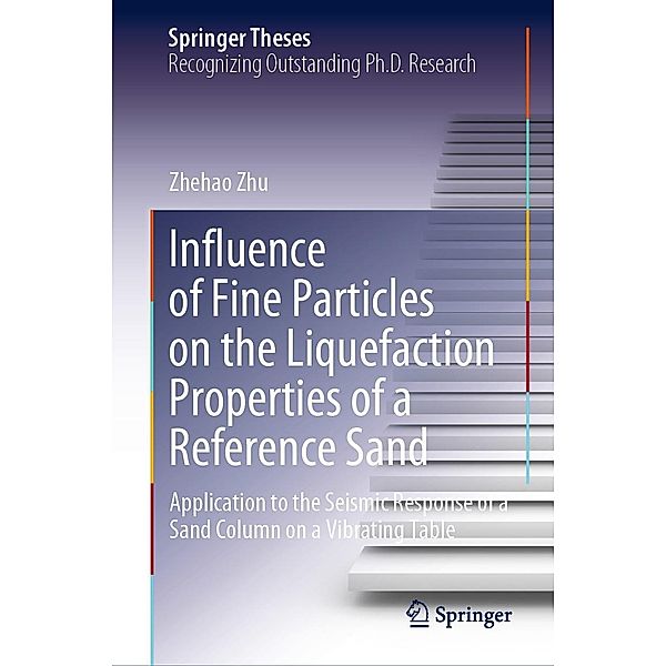 Influence of Fine Particles on the Liquefaction Properties of a Reference Sand / Springer Theses, Zhehao Zhu