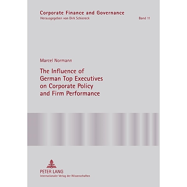 Influence of German Top Executives on Corporate Policy and Firm Performance, Marcel Normann