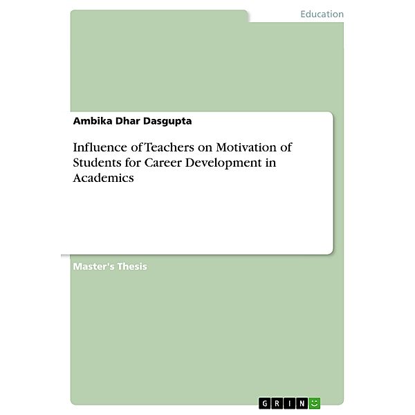 Influence of Teachers on Motivation of Students for Career Development in Academics, Ambika Dhar Dasgupta