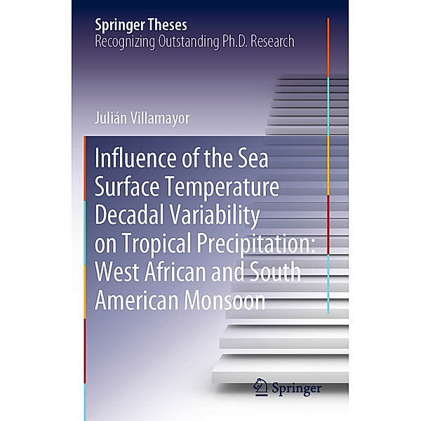 Influence of the Sea Surface Temperature Decadal Variability on Tropical Precipitation: West African and South American Monsoon, Julián Villamayor