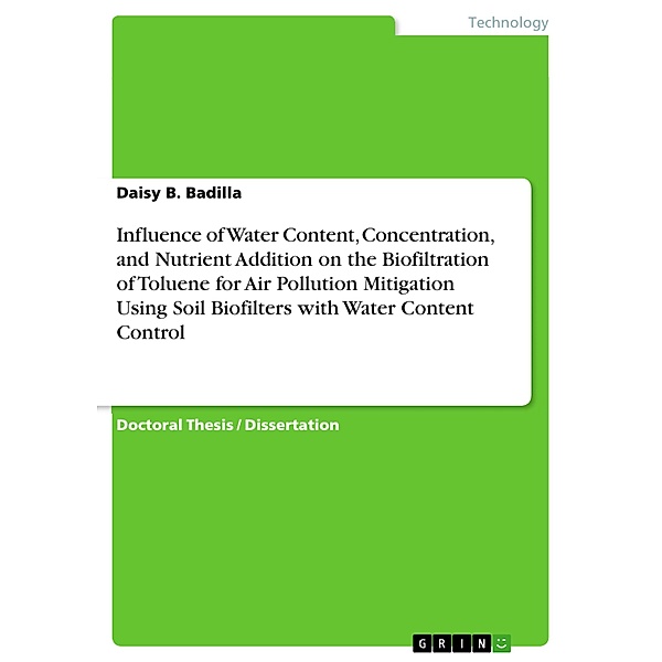 Influence of Water Content, Concentration, and Nutrient Addition on the Biofiltration of Toluene for Air Pollution Mitigation Using Soil Biofilters with Water Content Control, Daisy B. Badilla