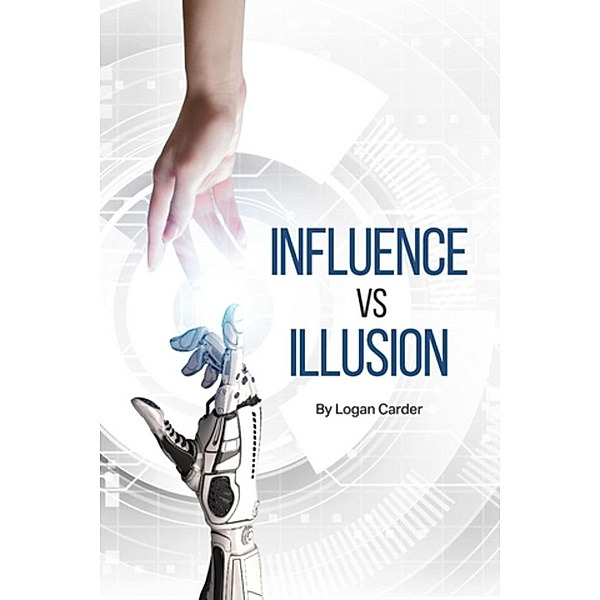 Influence Vs Illusion, Logan Carder