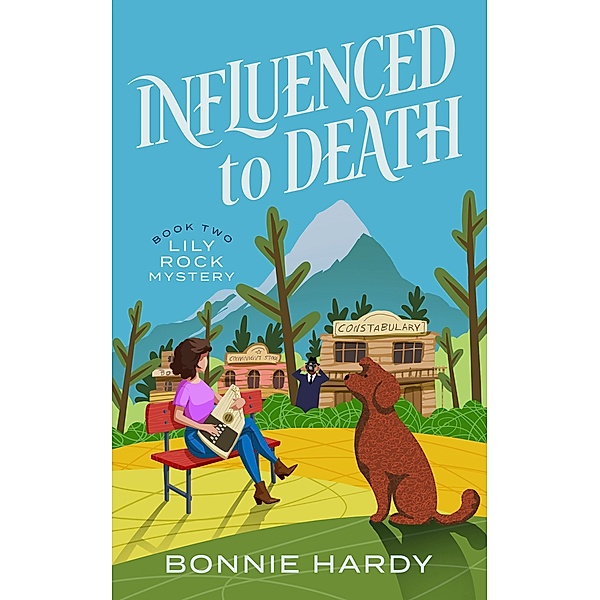 Influenced to Death (Lily Rock Mystery, #2) / Lily Rock Mystery, Bonnie Hardy