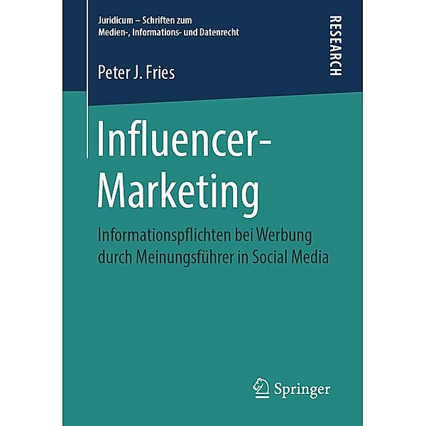 Influencer-Marketing / Juridicum - Schriften zum Medien-, Informations- und Datenrecht, Peter J. Fries