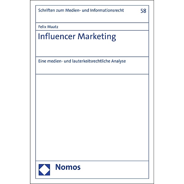 Influencer Marketing / Schriften zum Medien- und Informationsrecht Bd.58, Felix Maatz