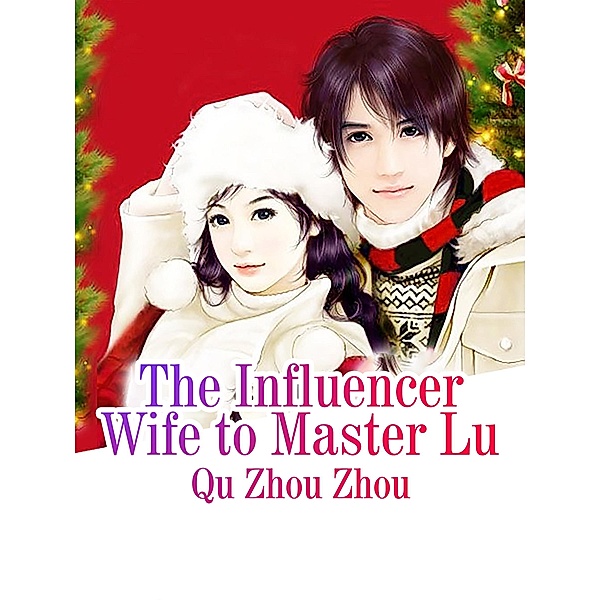 Influencer Wife to Master Lu, Qu Zhouzhou