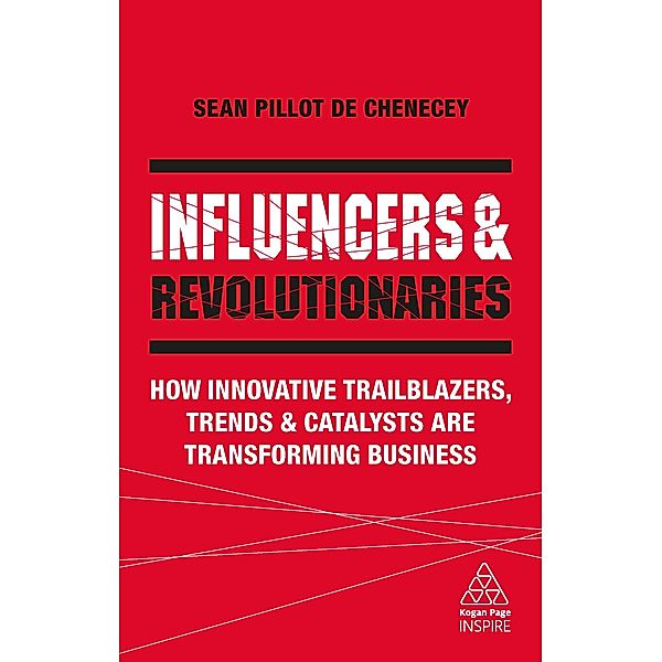 Influencers and Revolutionaries / Kogan Page Inspire, Sean Pillot de Chenecey