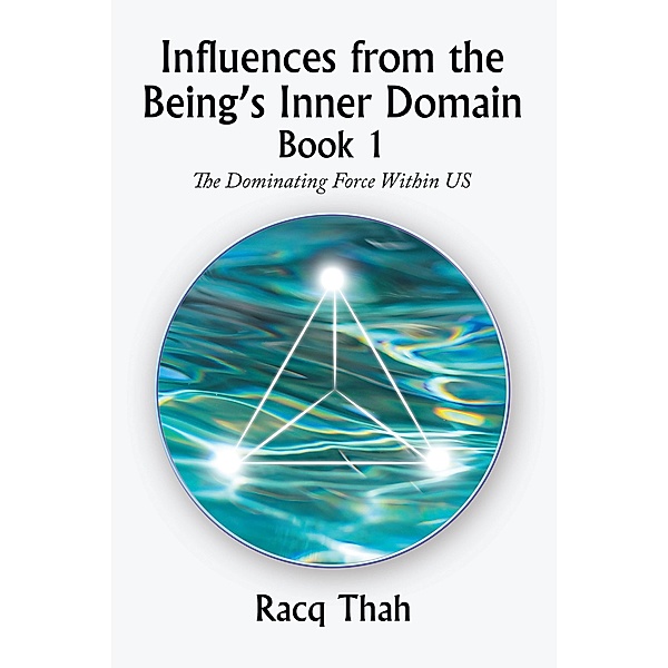 Influences from the Being's Inner Domain Book 1, Racq Thah
