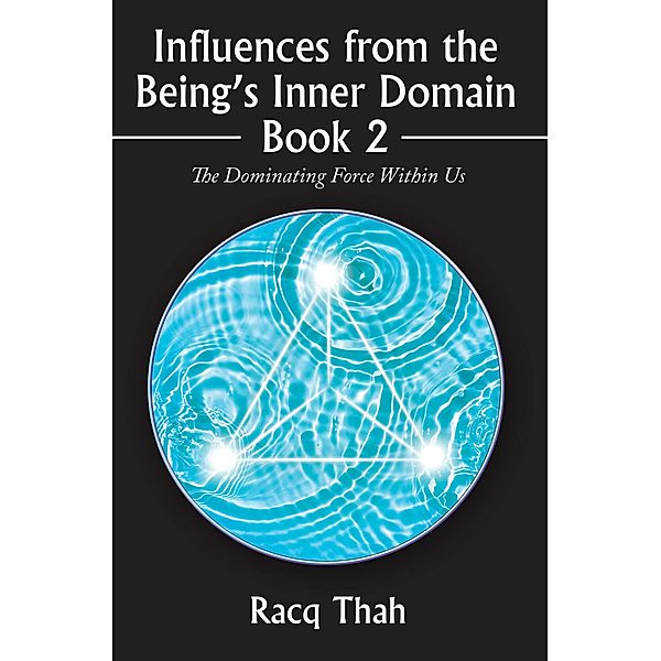 Influences from the Being's Inner Domain Book 2, Racq Thah