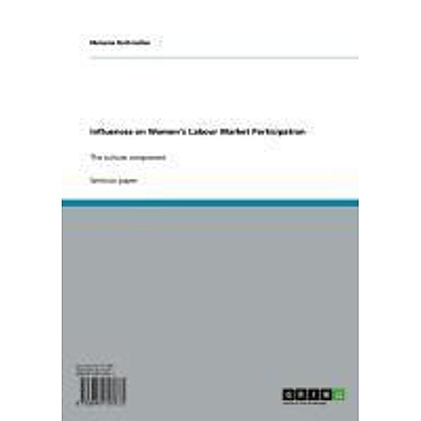 Influences on Women's Labour Market Participation, Melanie Rottmüller