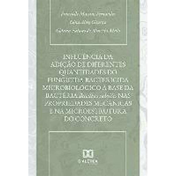 Influência da adição de diferentes quantidades do fungicida bactericida microbiológico à base da bactéria Bacillus subtilis nas propriedades mecânicas e na microestrutura do concreto, Francielle Martins Fernandes, Edna Alves Oliveira, Gláucia Nolasco de Almeida Mello