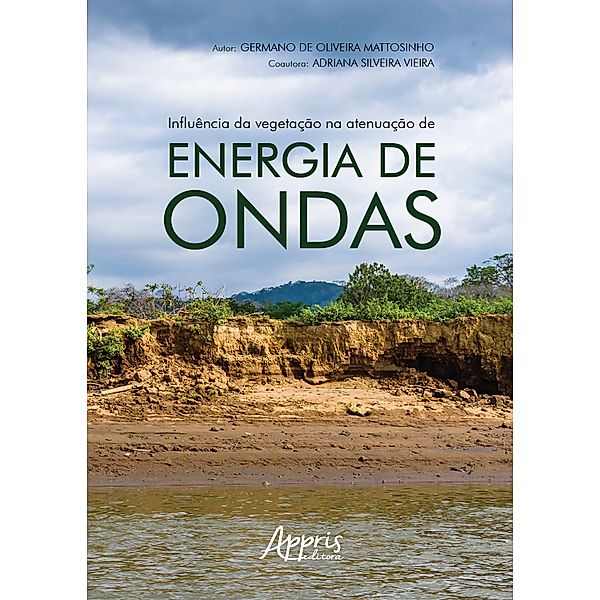 Influência da Vegetação na Atenuação de Energia de Ondas, Germano de Oliveira Mattosinho, Adriana Silveira Vieira