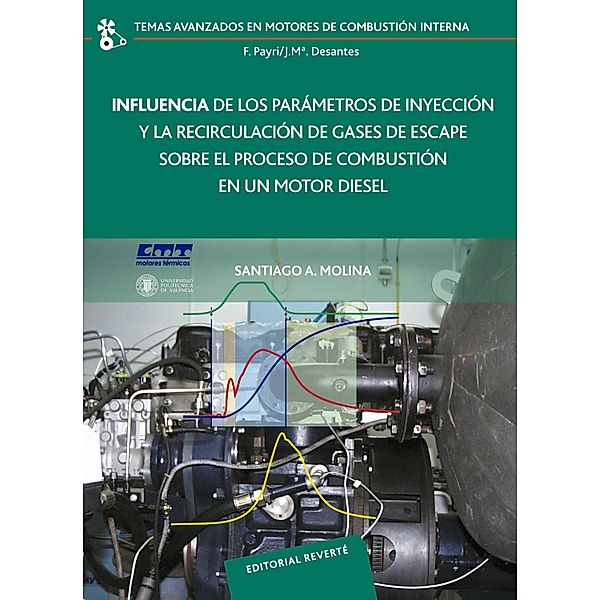 Influencia de los parámetros de inyección y la recirculación de gases de escape sobre el proceso de combustión en un motor diésel / Temas Avanzados en Motores de Combustión Interna, Santiago Molina Alcaide