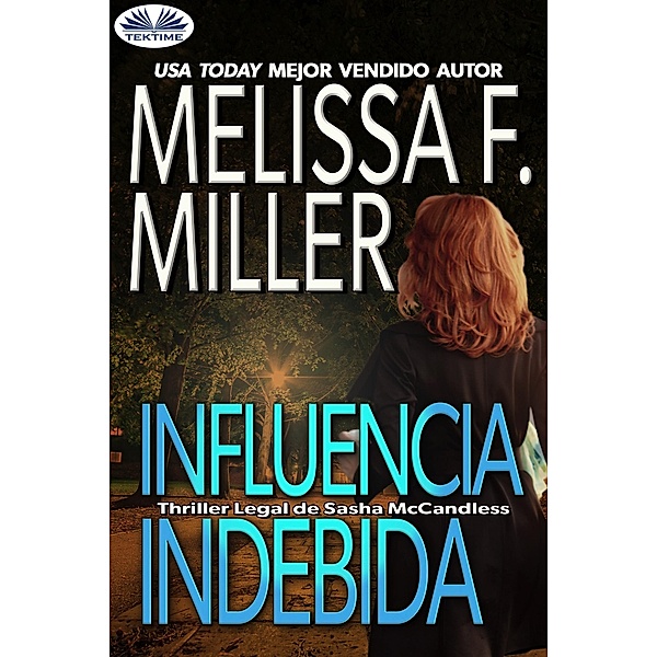 Influencia Indebida, Melissa F. Miller