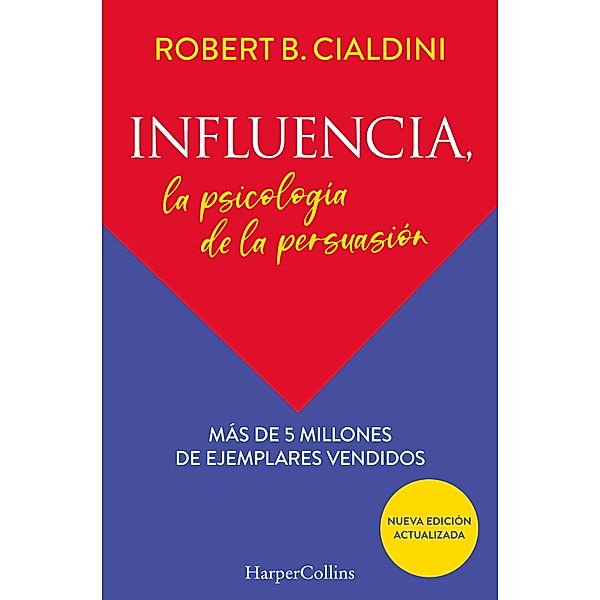 Influencia. La psicología de la persuasión, Robert B. Cialdini