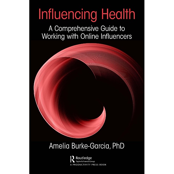 Influencing Health, Amelia Burke-Garcia