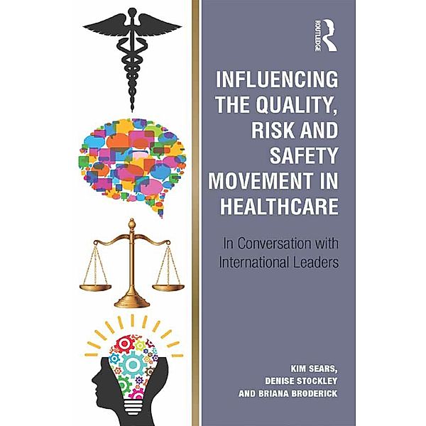 Influencing the Quality, Risk and Safety Movement in Healthcare, Kim Sears, Denise Stockley