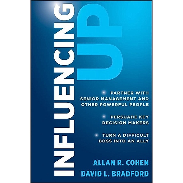 Influencing Up, Allan R. Cohen, David L. Bradford