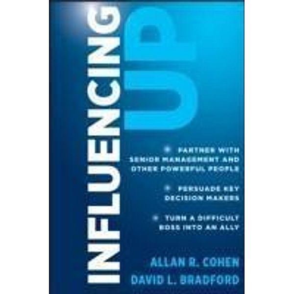 Influencing Up, Allan R. Cohen, David L. Bradford