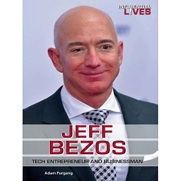 Influential Lives: Jeff Bezos, Adam Furgang