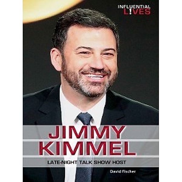 Influential Lives: Jimmy Kimmel, David Fischer