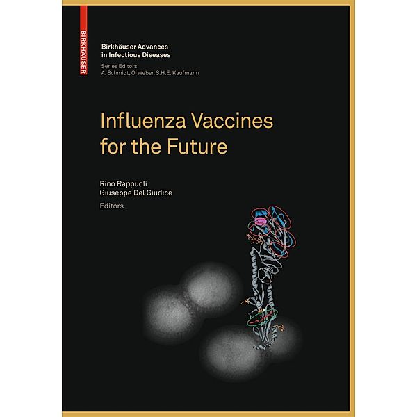 Influenza Vaccines for the Future / Birkhäuser Advances in Infectious Diseases