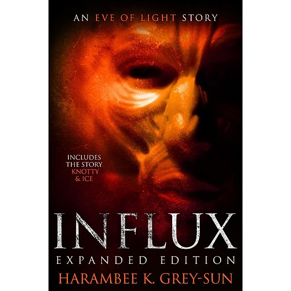 Influx: Expanded Edition (Eve of Light) / Eve of Light, Harambee K. Grey-Sun