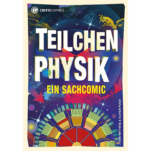 Infocomics / Teilchenphysik, Tom Whyntie, Oliver Pugh
